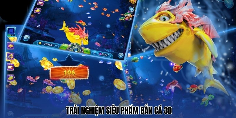 Trải nghiệm siêu phẩm Bắn Cá 3D tại 8xbet com 