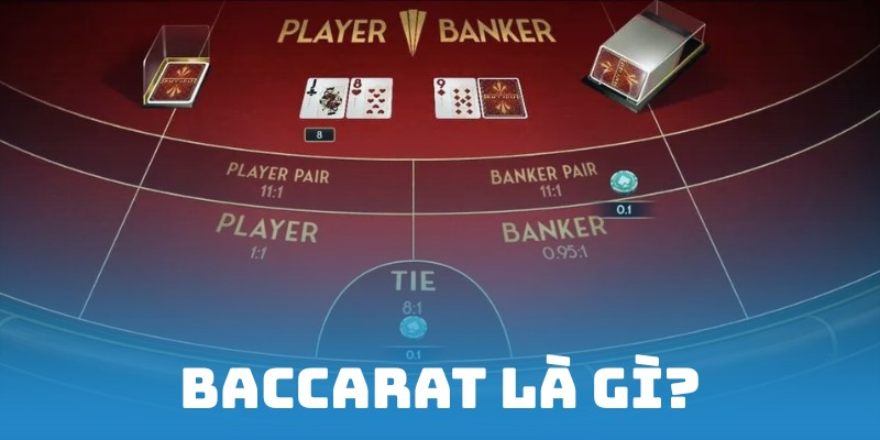 Baccarat là gì 8xbet