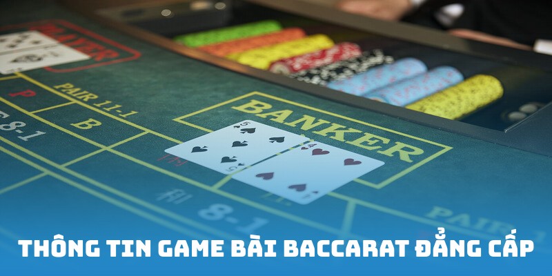 Baccarat là gì 8xbet? Khám phá game bài hàng đầu hiện nay