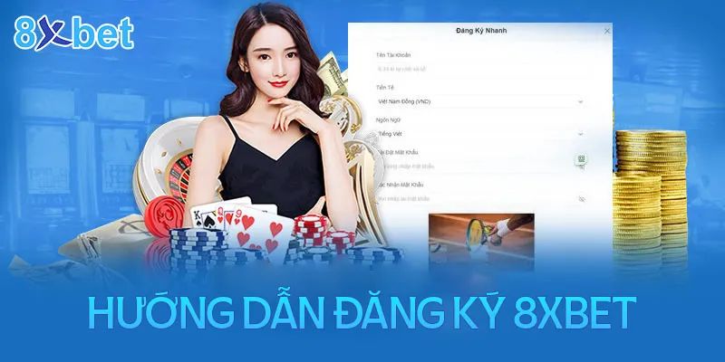 Các bước đăng ký 8XBET nhanh