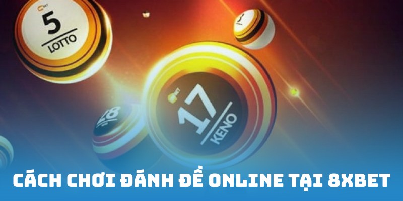 Cách đánh đề online dễ dàng với hướng dẫn chi tiết
