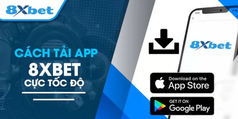 Cách tải app 8XBET chi tiết