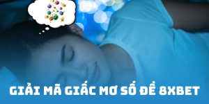 Giải mã giấc mơ số đề 8XBET