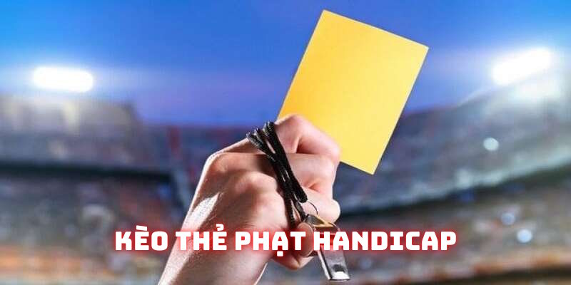 Loại hình kèo thẻ phạt châu Á thú vị