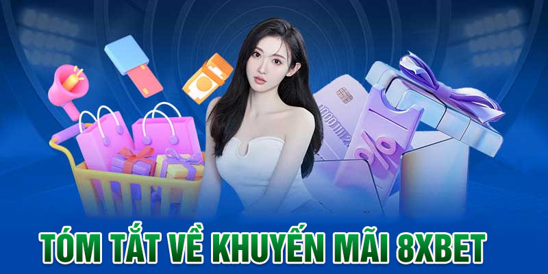 Tóm tắt về khuyến mãi 8XBET
